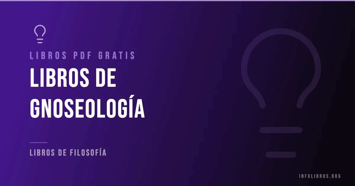 Libros de gnoseología disponibles gratis en PDF.