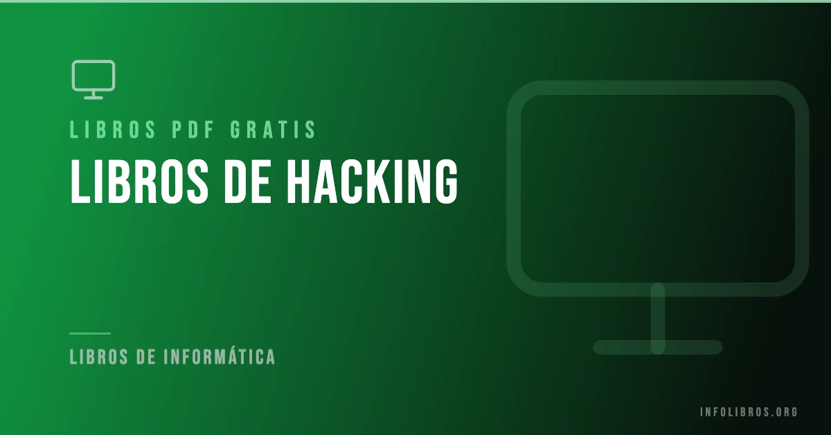Más de 5 libros de hacking en PDF gratis.