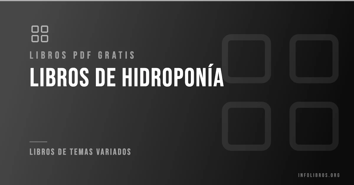5+ libros de hidroponía en formato PDF gratis.