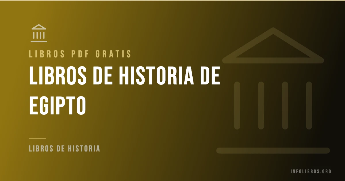 Más de 7 libros de historia de Egipto gratis en formato PDF.
