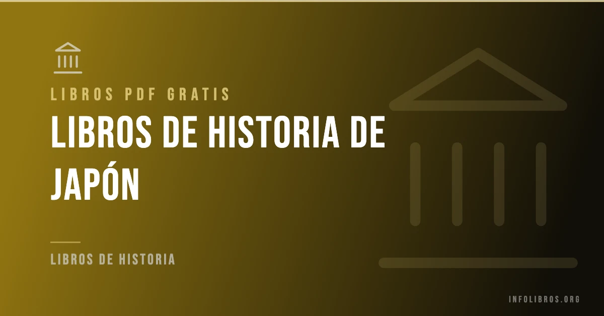 Más de 15 libros de la historia de Japón en PDF gratis.