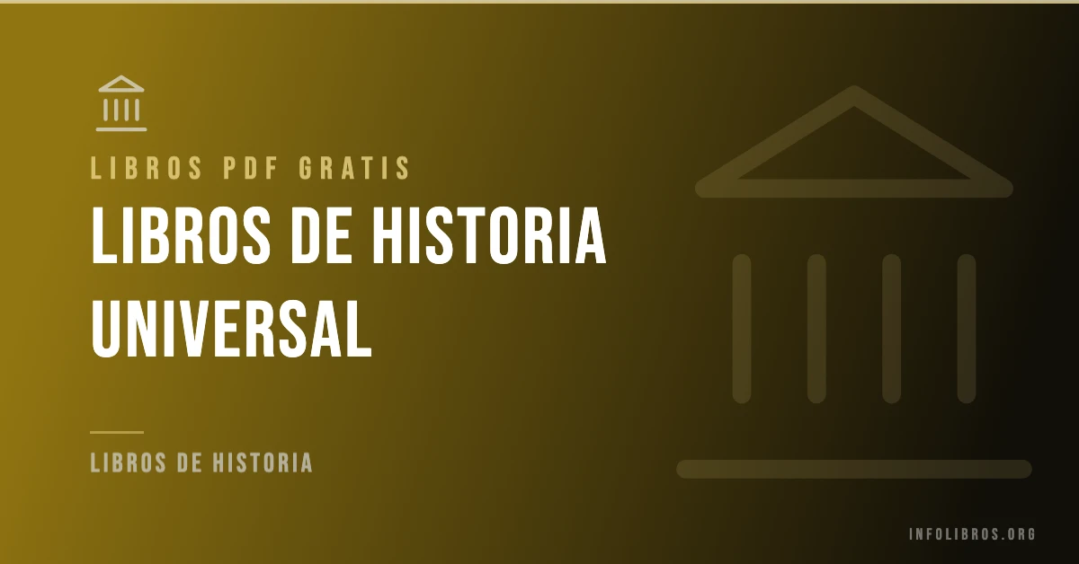 Más de 10 libros de historia universal en PDF gratis.