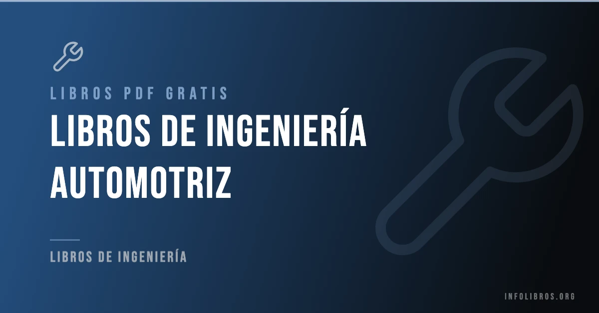 Más de 7 libros de ingeniería automotriz gratis en formato PDF.