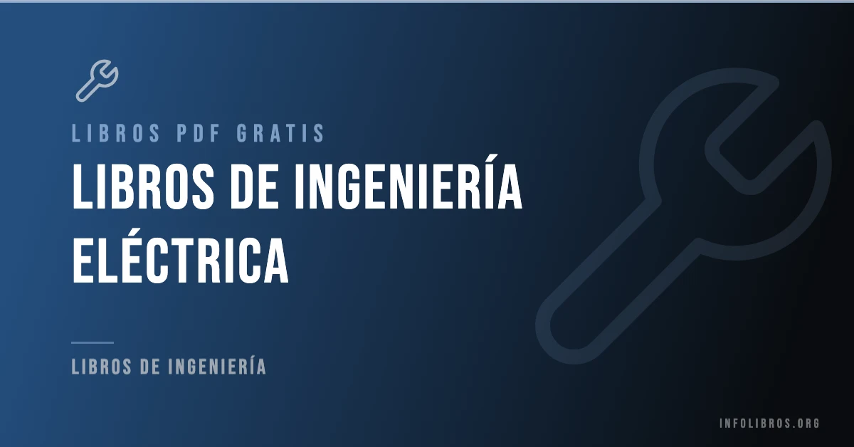 Libros de ingeniería eléctrica disponibles gratis en PDF.