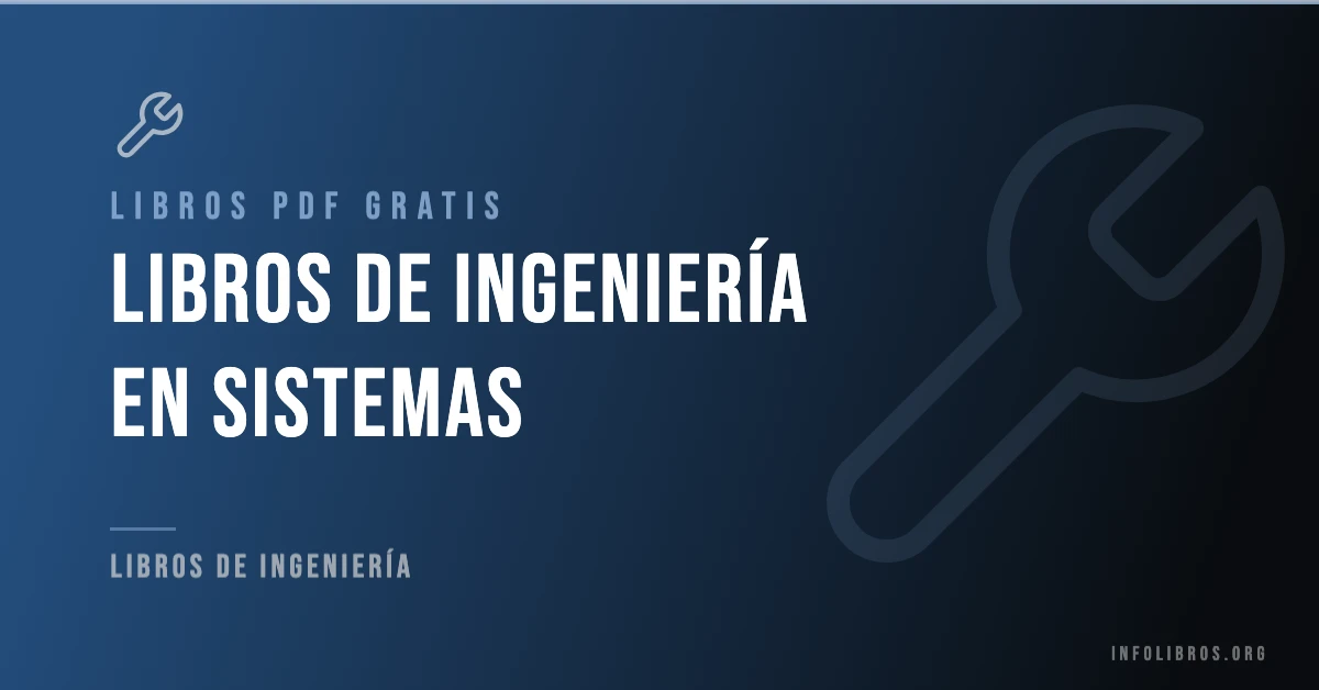 Más de 10 libros de ingeniería en sistemas en PDF gratis.