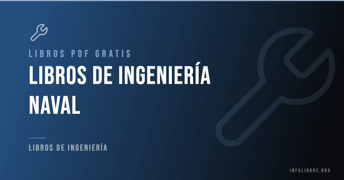 Más de 10 libros de ingeniería naval gratis en formato PDF.