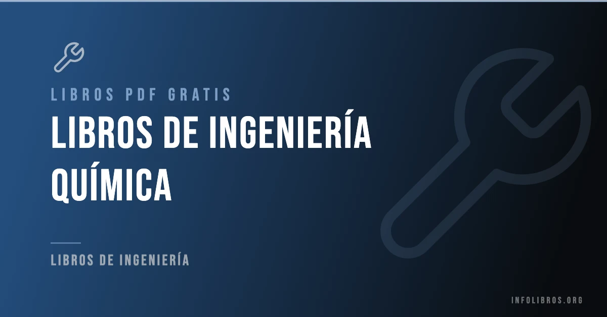 15+ libros de ingeniería química en formato PDF gratis.