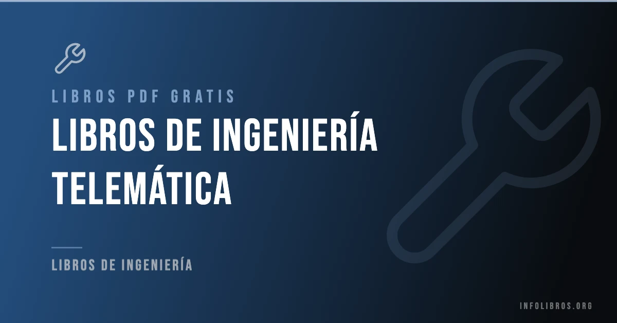 Libros de ingeniería telemática disponibles gratis en PDF.