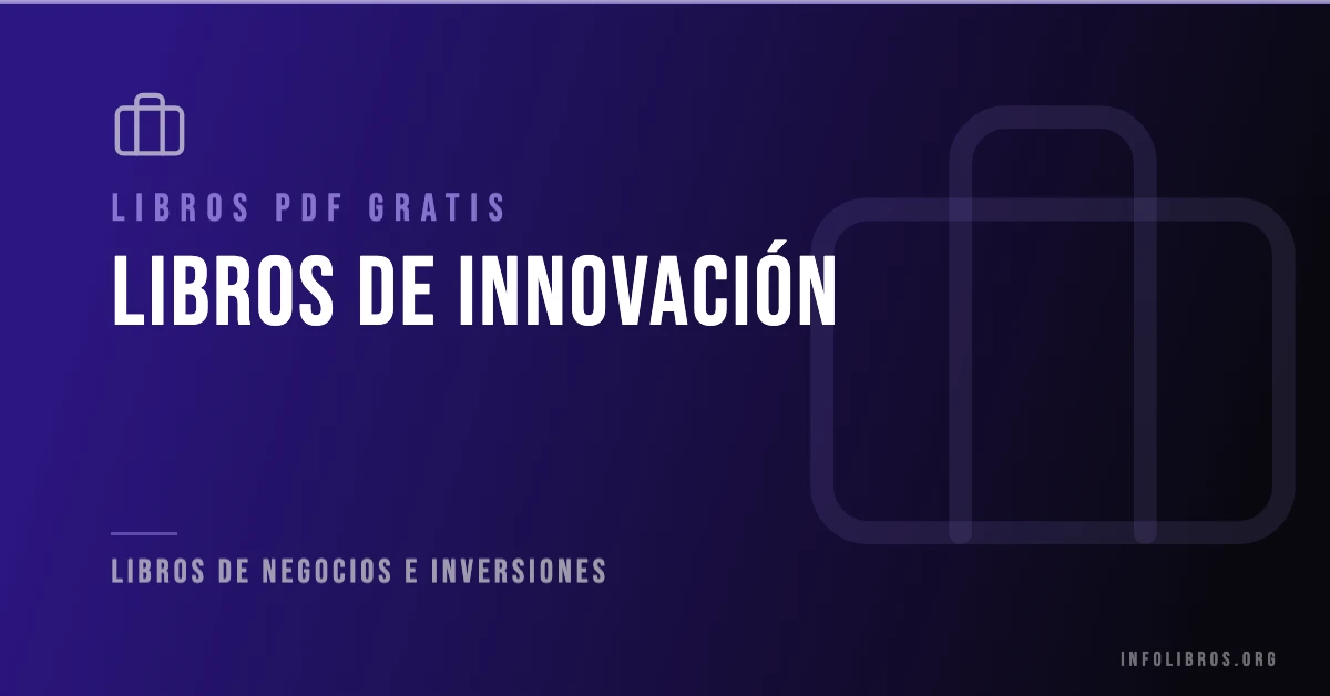 Más de 20 libros de innovación gratis en formato PDF.