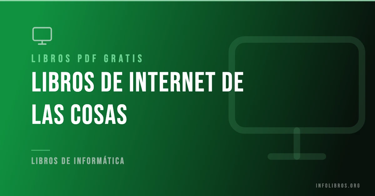 Libros de internet de las cosas disponibles gratis en PDF.