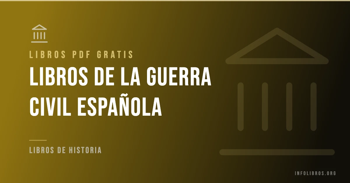 Libros de la guerra civil española disponibles gratis en PDF.