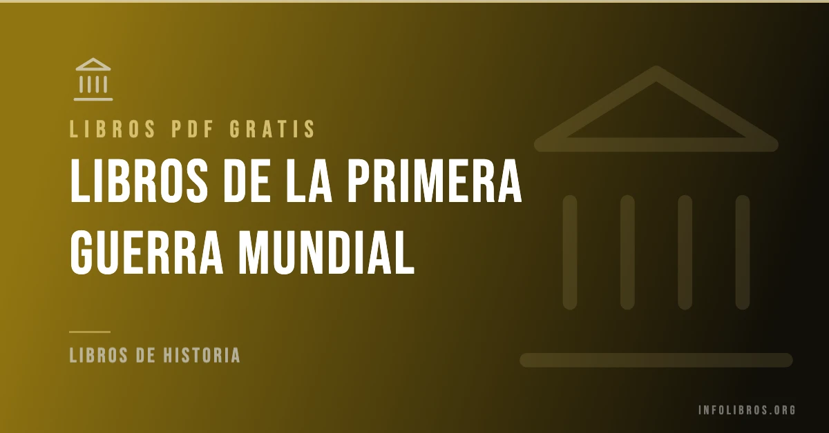 15+ libros de la primera guerra mundial en formato PDF gratis.