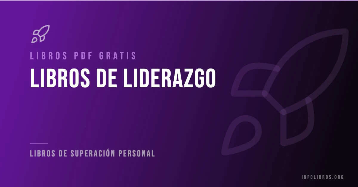 Más de 7 libros de liderazgo en PDF gratis.
