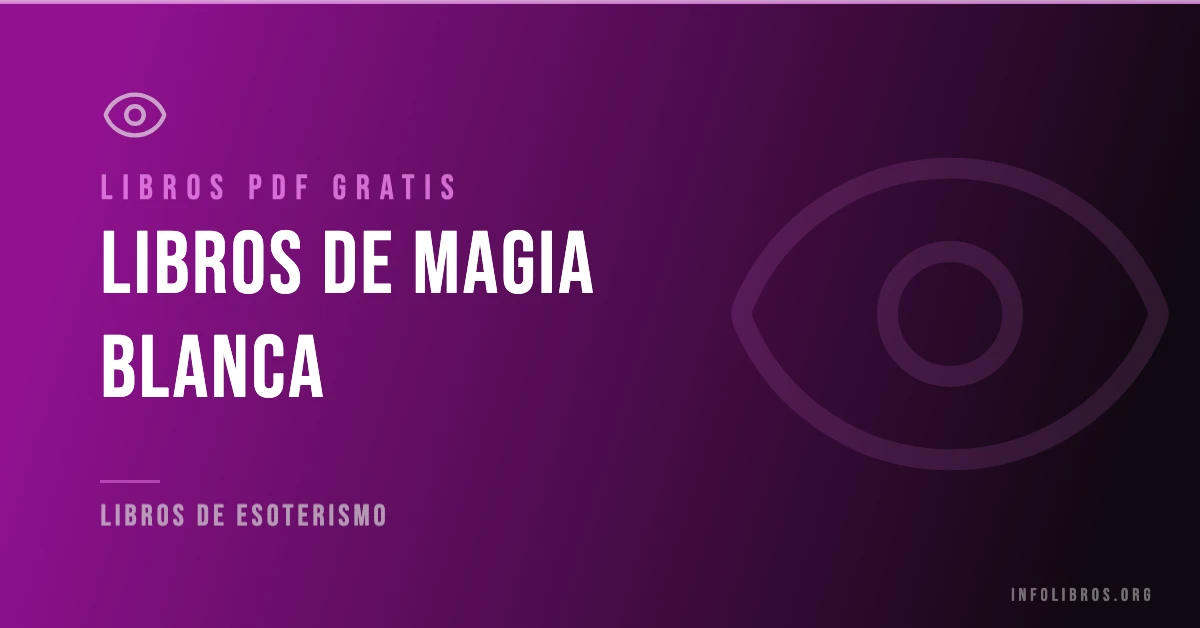 Más de 5 libros de magia blanca en PDF gratis.
