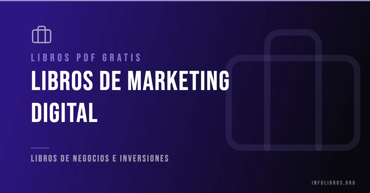 Más de 10 libros de marketing digital en PDF gratis.