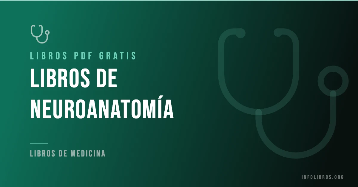 Más de 15 libros de neuroanatomía en PDF gratis.