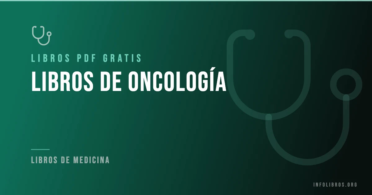 Más de 25 libros de oncología gratis en formato PDF.