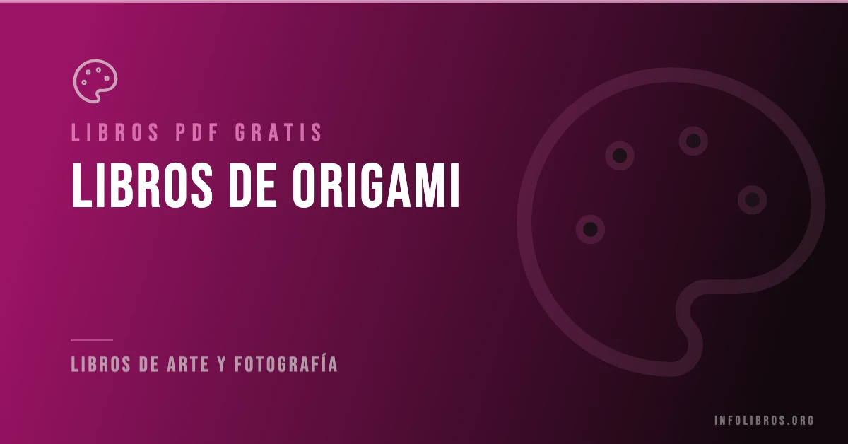 15+ libros y guías de origami en formato PDF gratis.