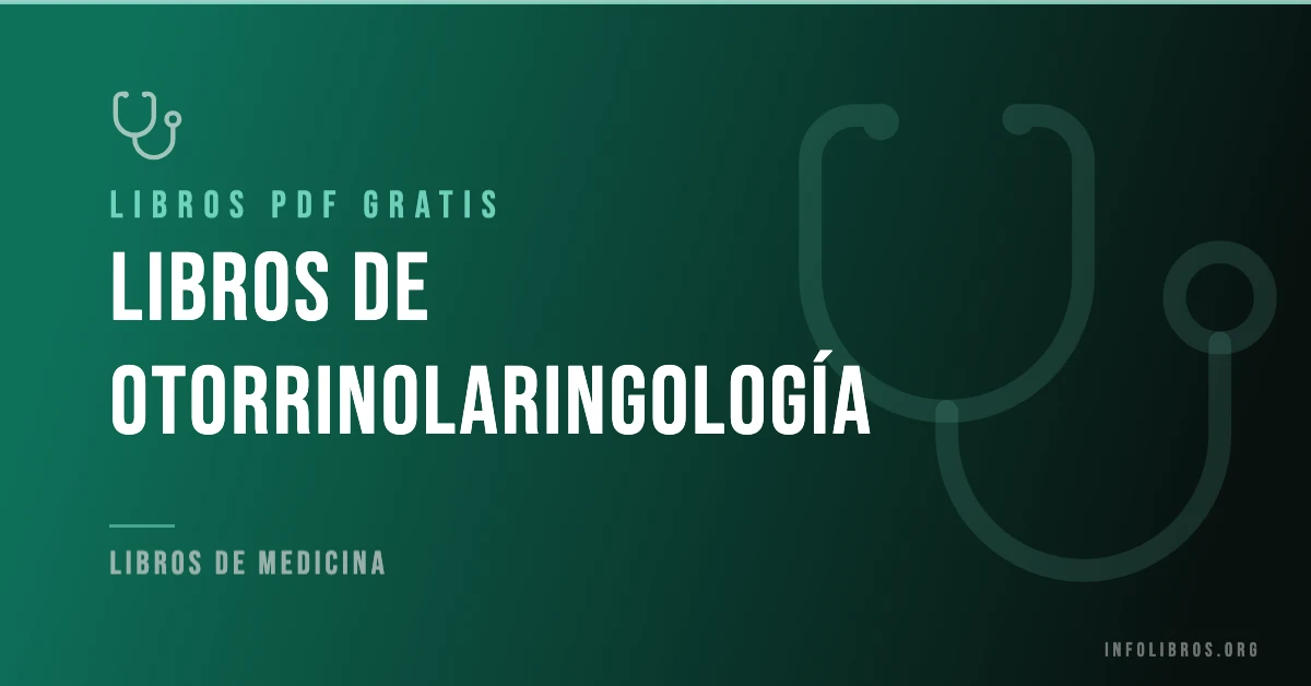 Más de 5 libros de otorrinolaringología gratis en formato PDF.
