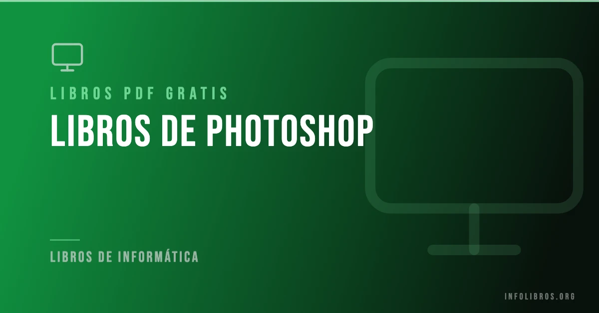 Libros de Photoshop disponibles gratis en PDF.