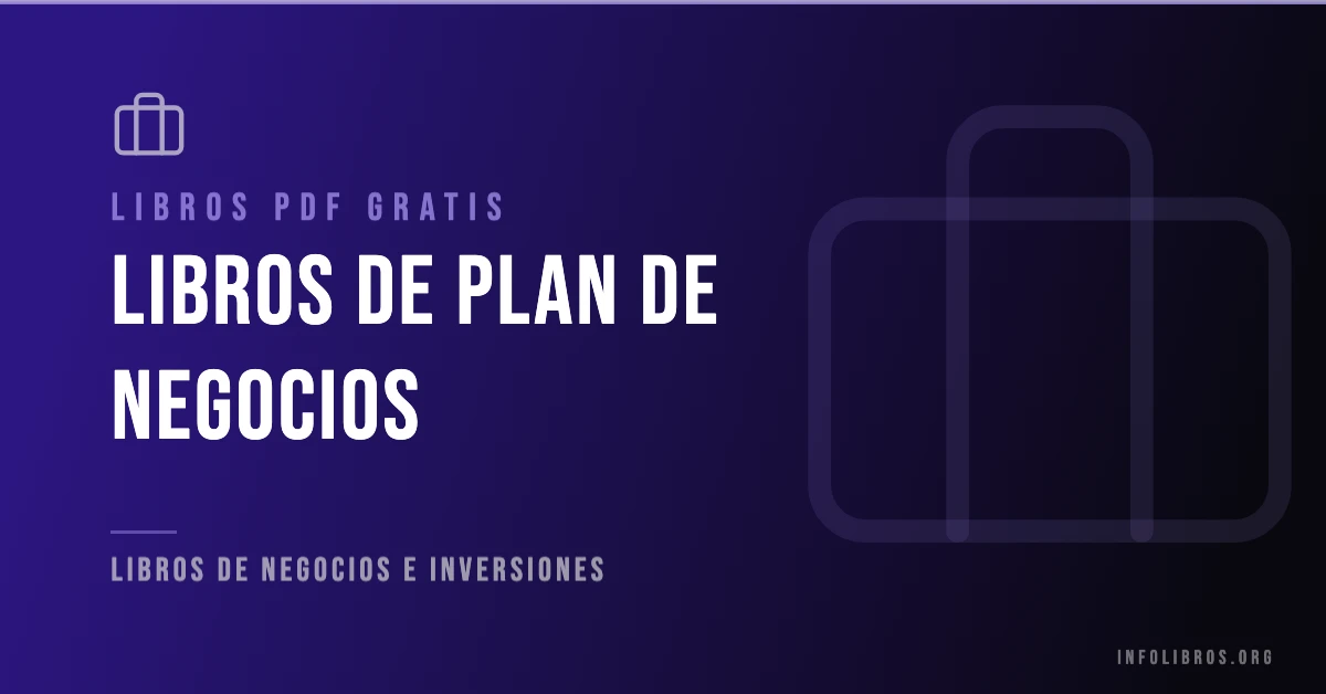 Más de 15 libros de plan de negocios en PDF gratis.