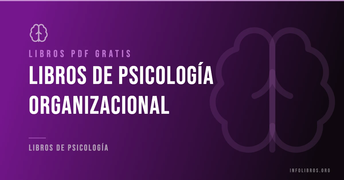 Más de 7 libros de psicología organizacional en PDF gratis.