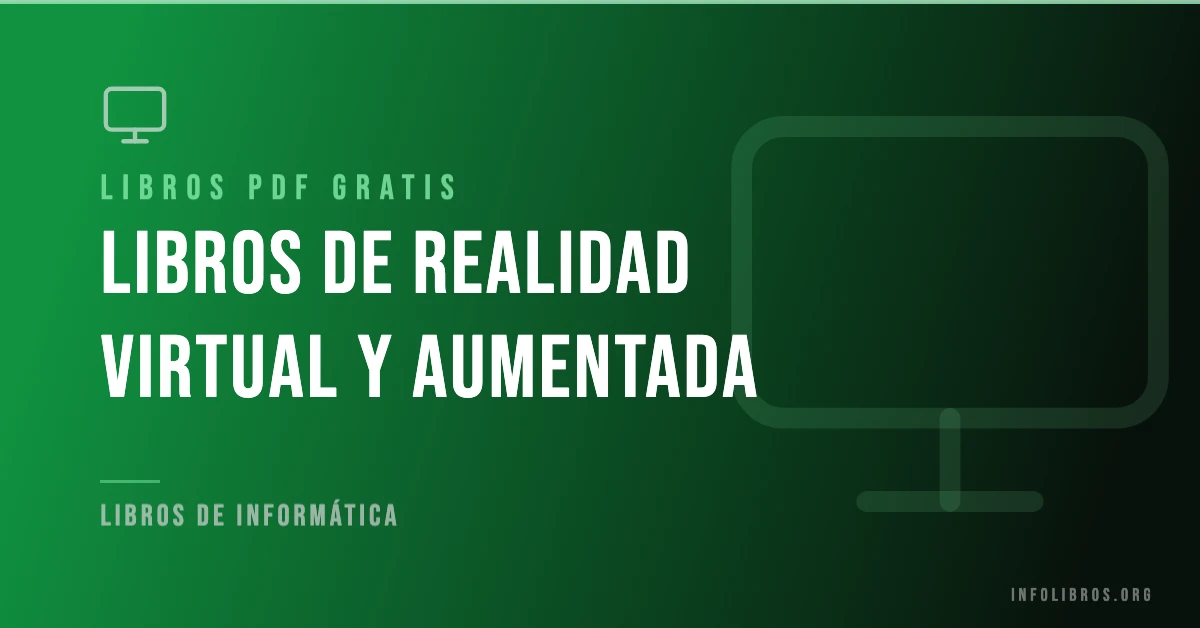 Más de 10 libros de realidad virtual y aumentada gratis en formato PDF.