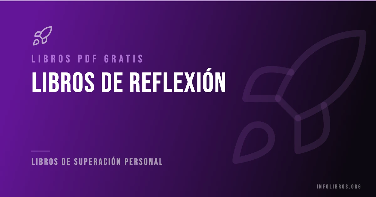 Más de 15 libros de reflexión en PDF gratis.