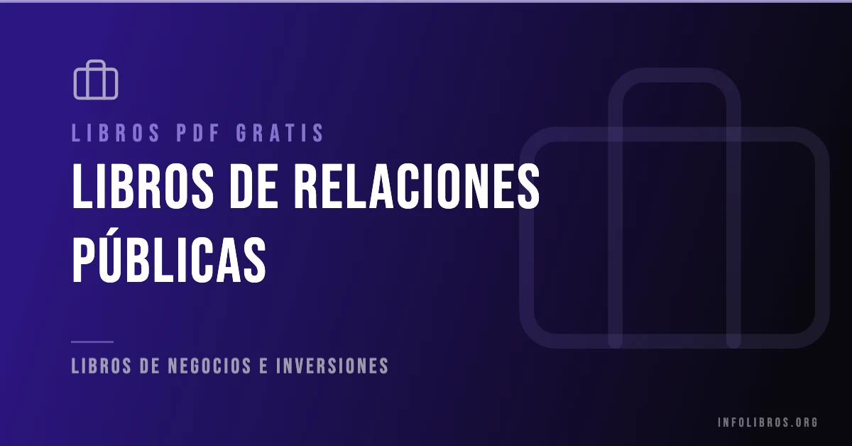 15+ libros de relaciones públicas en formato PDF gratis.