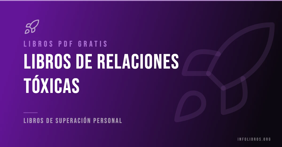 Más de 15 libros sobre relaciones tóxicas gratis en formato PDF.