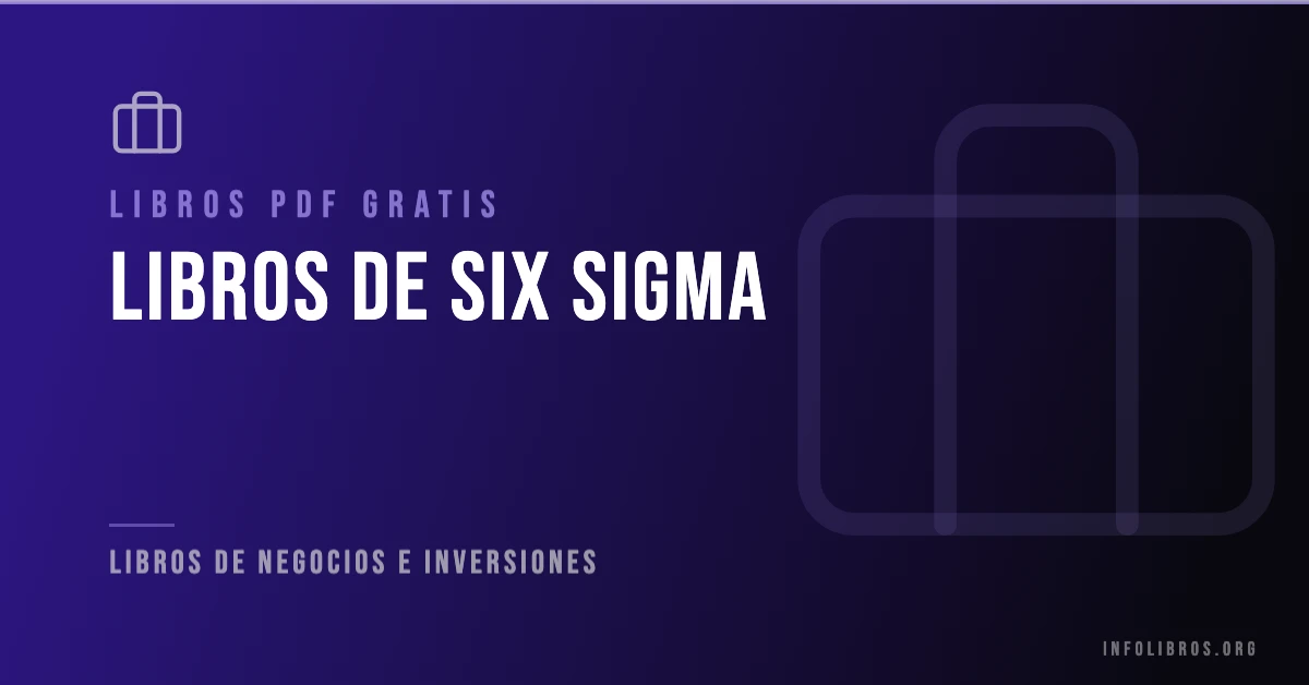 Libros de six sigma disponibles gratis en PDF.