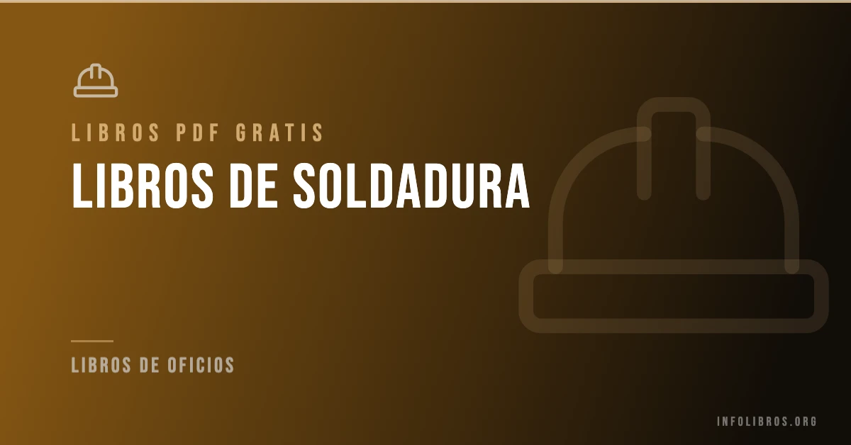 Más de 5 libros de soldadura en PDF gratis.