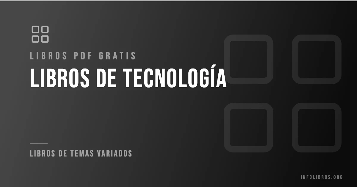 Libros de tecnología disponibles gratis en PDF.