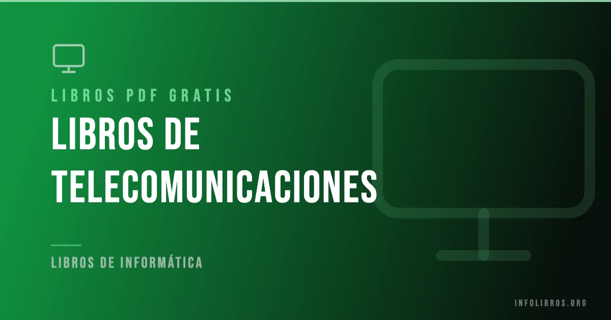 Más de 7 libros de telecomunicaciones en PDF gratis.