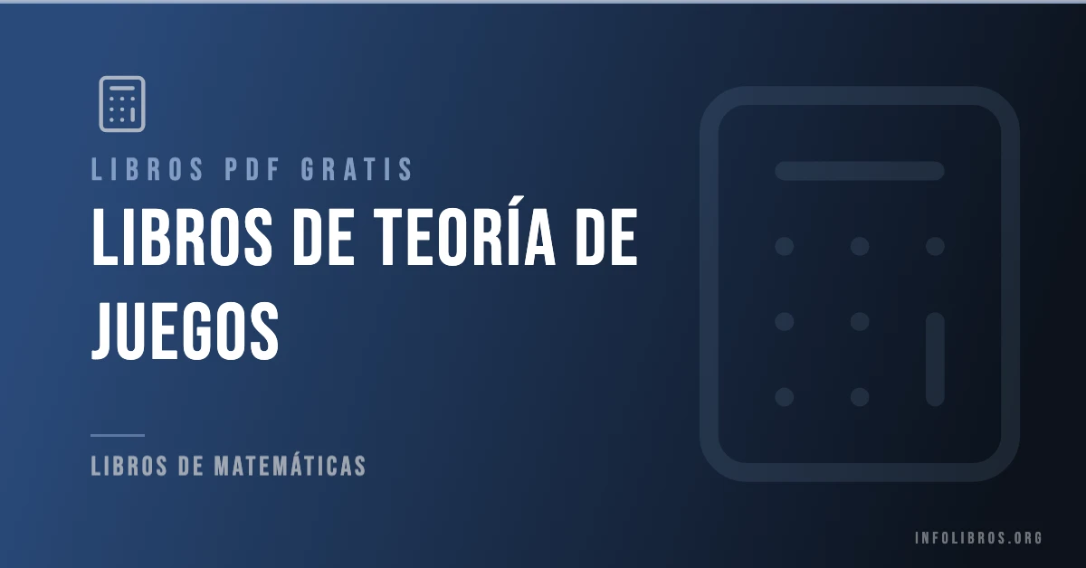 Más de 45 libros de teoría de juegos gratis en formato PDF.