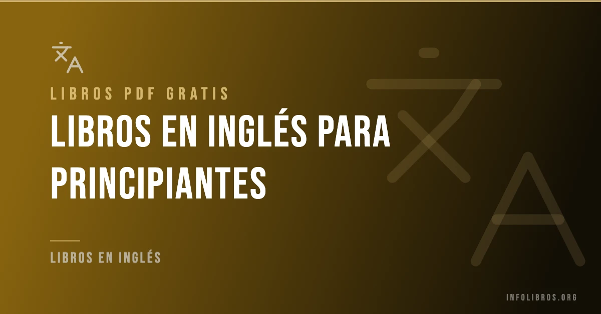 Más de 15 libros en inglés para principiantes gratis en formato PDF.