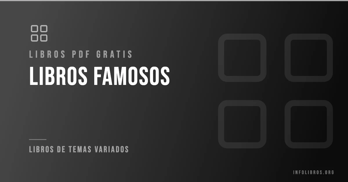 Más de 50 libros más famosos de todos los tiempos en PDF gratis.