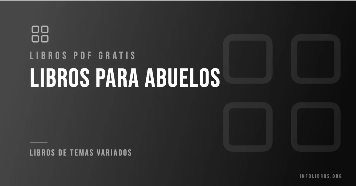 Más de 7 libros para abuelos gratis en formato PDF.