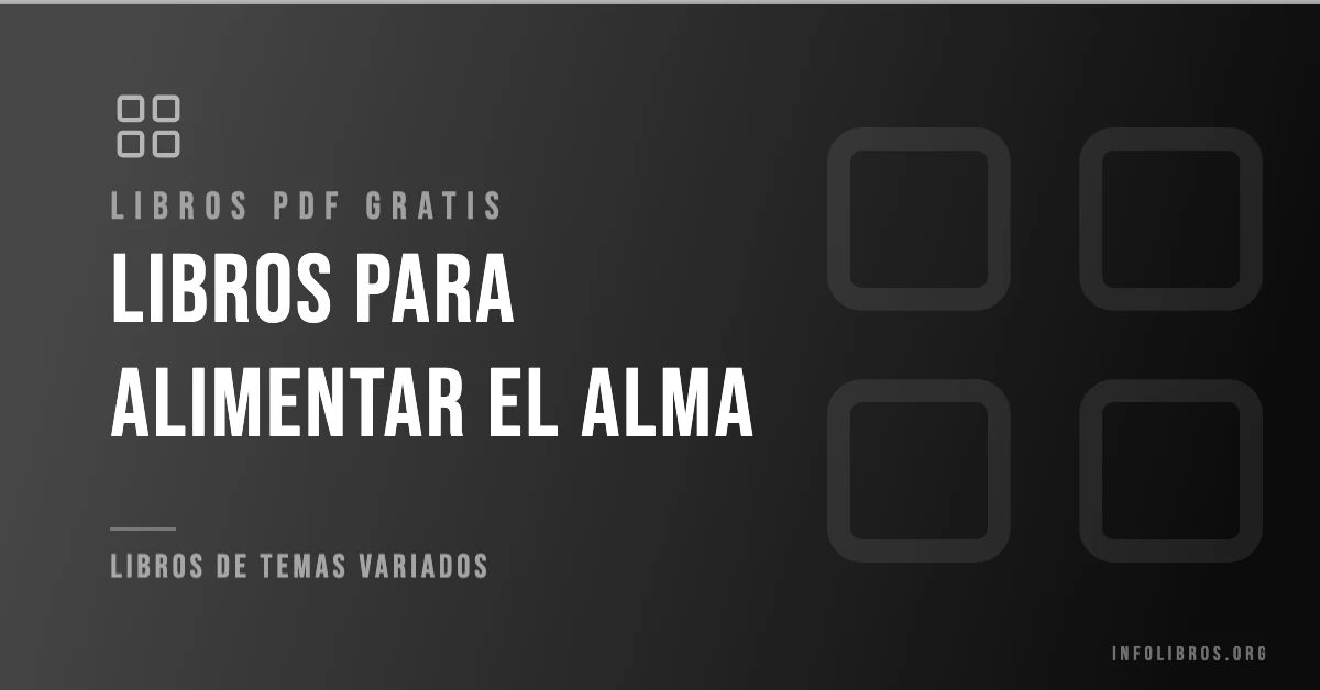 Más de 10 libros para alimentar el alma en PDF gratis.