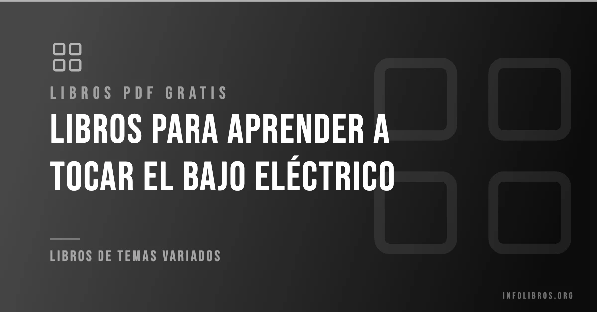 10+ libros para aprender a tocar el bajo eléctrico en formato PDF gratis.