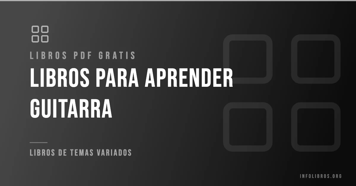 Más de 15 libros para aprender a tocar guitarra gratis en formato PDF.