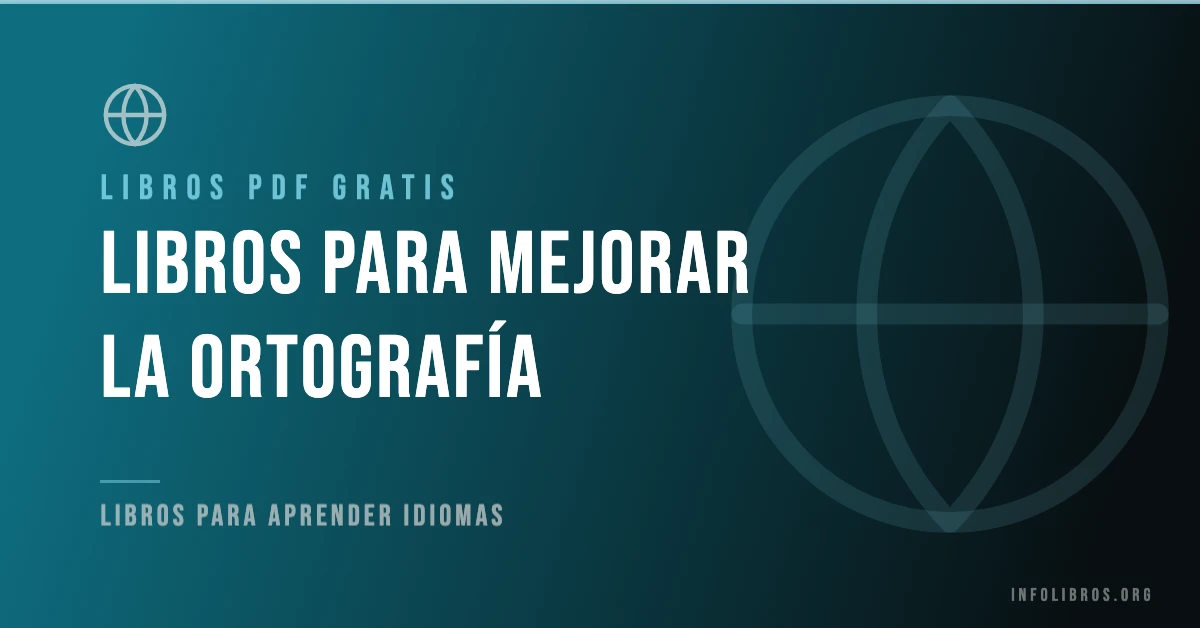 Más de 5 libros y guías para mejorar la ortografía en PDF gratis.