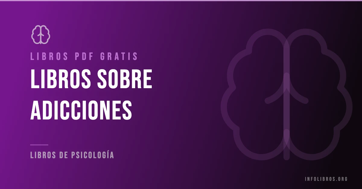 Más de 10 libros sobre adicciones en PDF gratis.