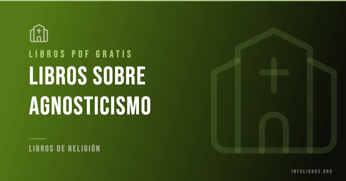 Más de 15 libros de agnosticismo gratis en formato PDF.