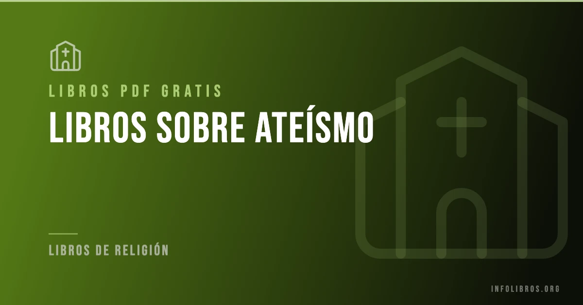 Más de 15 libros de ateismo gratis en formato PDF.