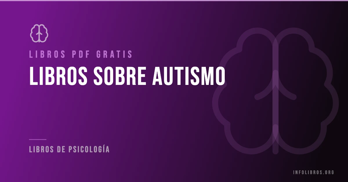 Libros sobre autismo disponibles gratis en PDF.