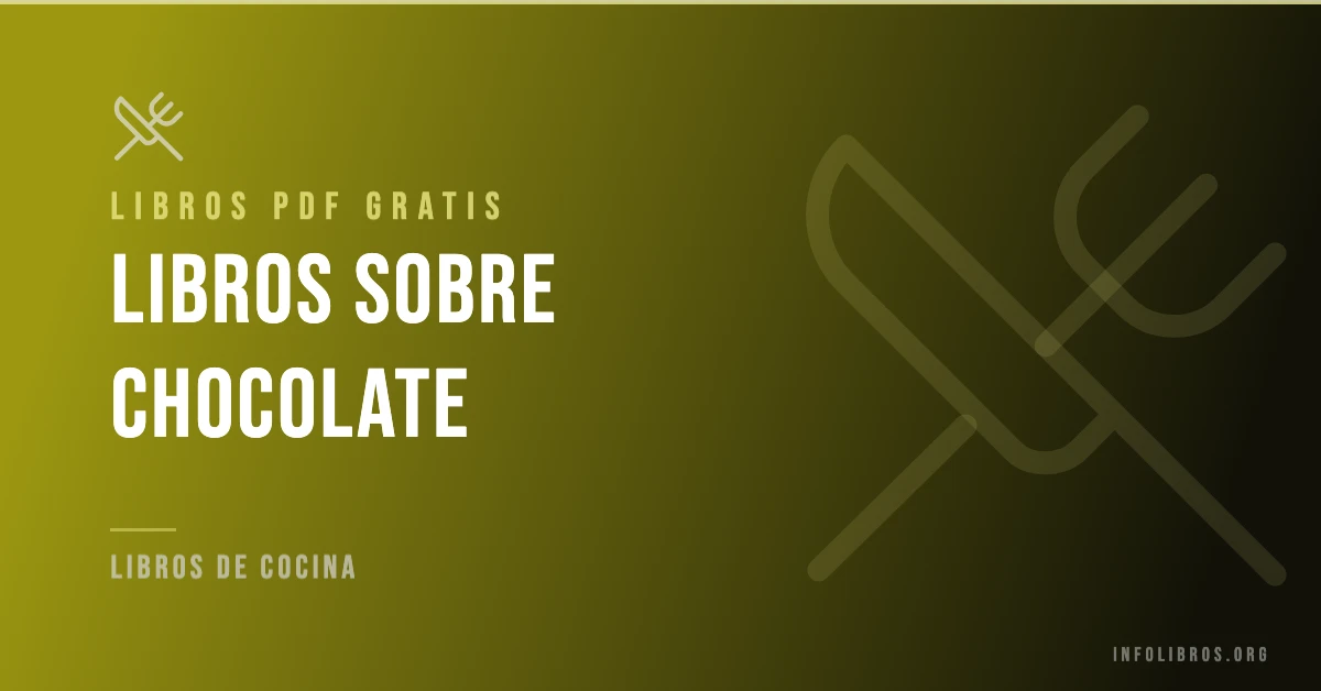 5+ libros sobre chocolate en formato PDF gratis.