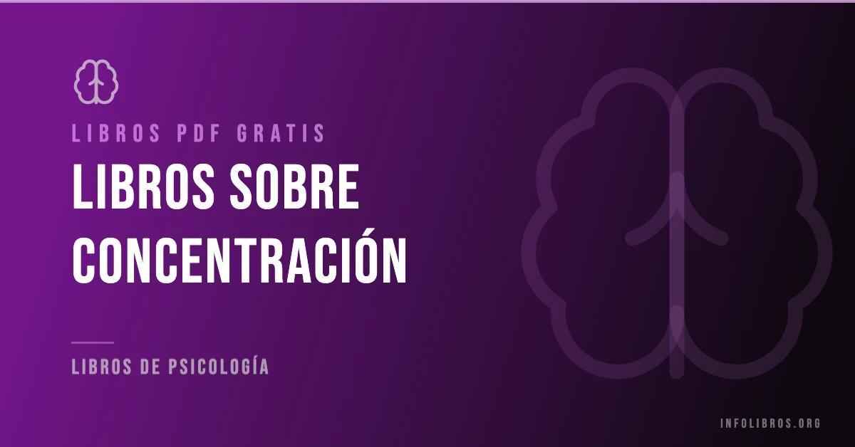 Más de 15 libros sobre concentración en PDF gratis.