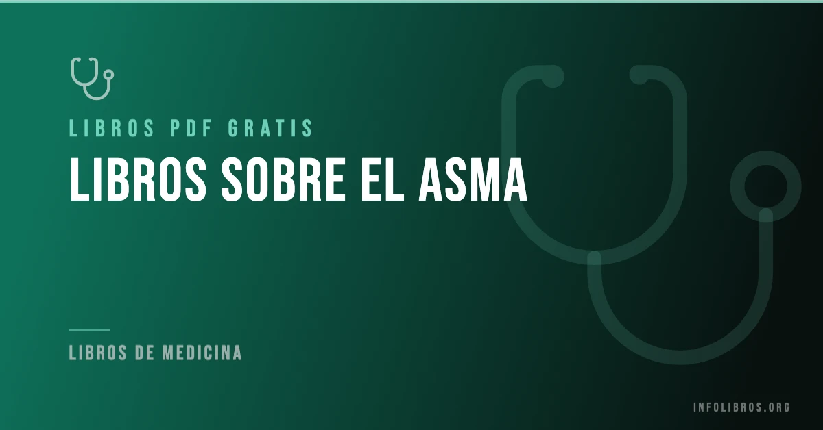 Libros sobre el asma disponibles gratis en PDF.