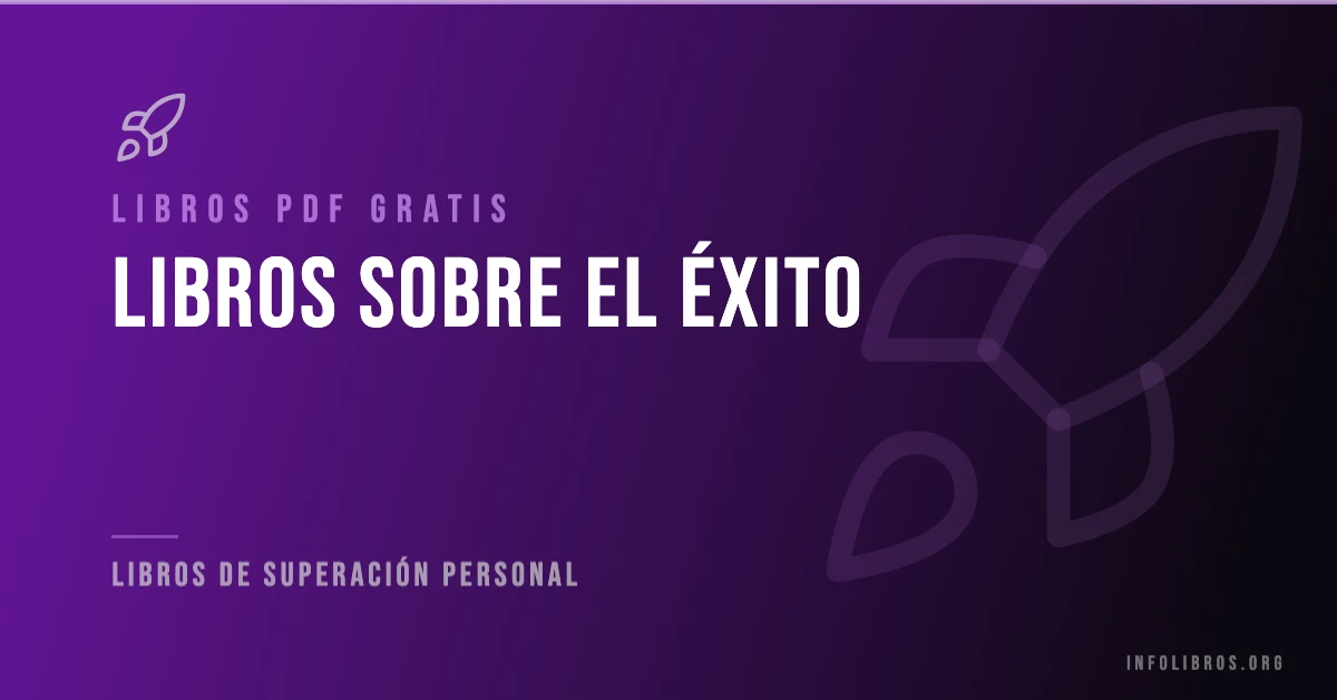 Libros sobre el éxito disponibles gratis en PDF.